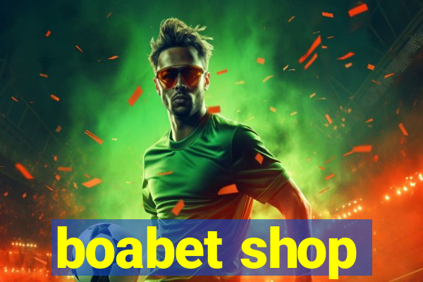 boabet shop